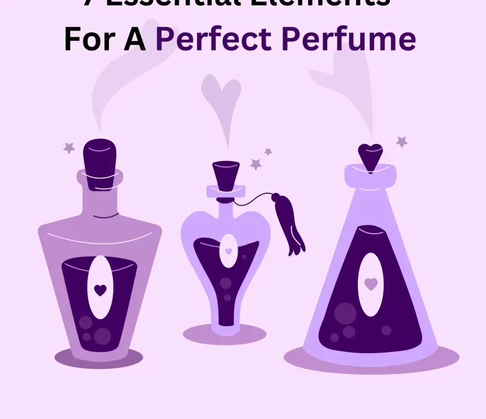 7 essential elements for a perfect perfume